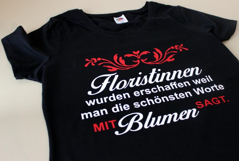 Berufsmotto T-Shirt für Floristinnen